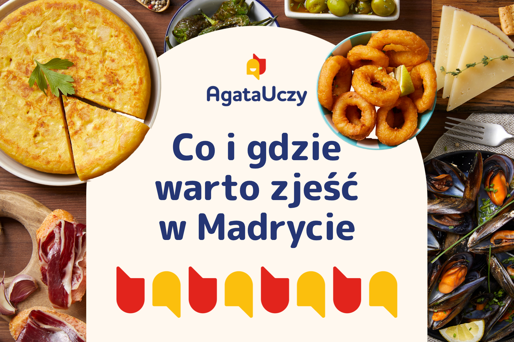 Agata Uczy - Co zjeść w Madrycie?